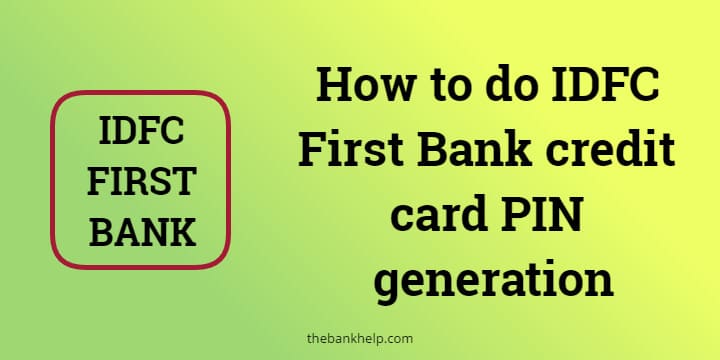 IDFC First Bank credit card PIN generation in just 5 minutes